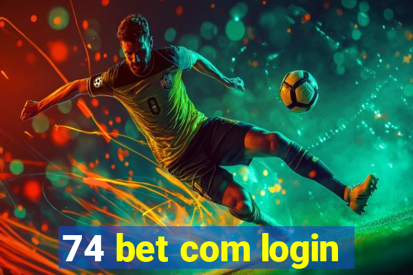 74 bet com login